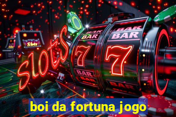 boi da fortuna jogo